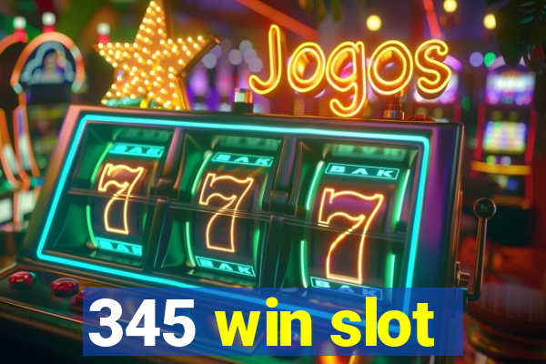 345 win slot